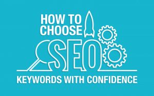 Choose SEO Keywords with Confidence